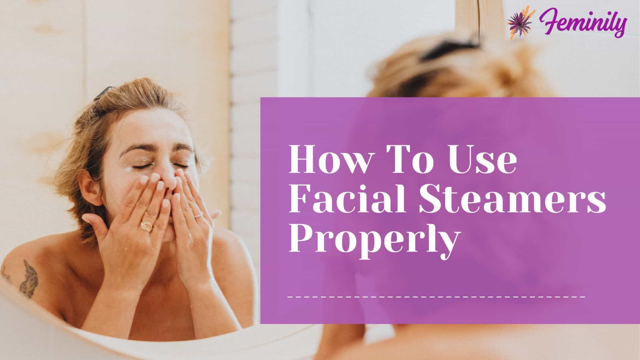 How To Use Facial Steamers Properly